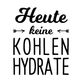 Motiv: Heute keine Kohlenhydrate